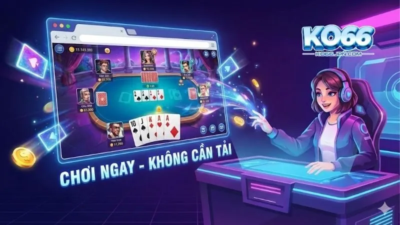 choi-game-bai-tren-web-khong-can-tai-khong-ton-dung-luong